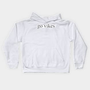 go vikes Kids Hoodie